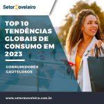 Top 10 tendências globais: Custo de vida mais alto deixa consumidores cautelosos - Plataforma Setor Moveleiro